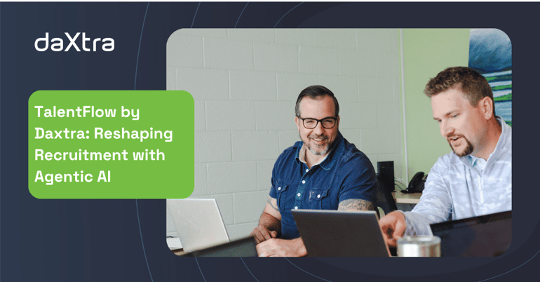 Two men in an office look at a laptop and smile. White text on a green background reads "TalentFlow by Daxtra: Reshaping Recruitment with Agentic AI (really!)"